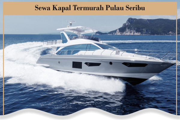 jasa sewa kapal pulau seribu - sewa kapal termurah1