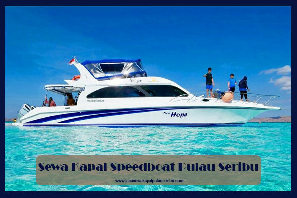 Sewa Kapal Speedboat Pulau Seribu